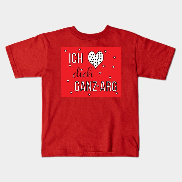 Ich liebe Dich ganz arg ( I love you alot in German) Kids T-Shirt by PandLCreations